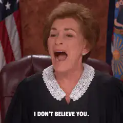 Judge Judy I Don't Believe You