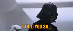 Darth Vader I Told You So