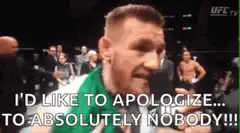 Conor McGregor I'd Like To Apologize To Absolutely Nobody