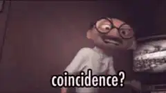 3D animated man says coincidence I think not