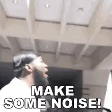 Make Some Noise!