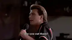 Are you out there?