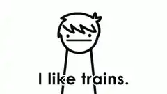 Stick figure says I like trains