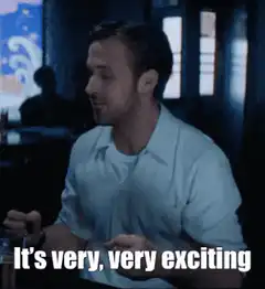 Ryan Gosling It's Very Very Exciting
