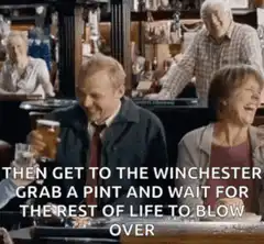 Then get to the Winchester grab a pint