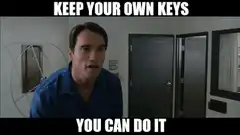 Arnold Schwarzenegger Keep Your Own Keys