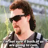 Danny McBride I'm not sure if both of us are going to cum