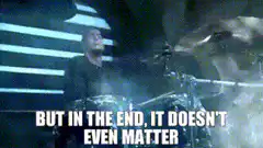 Linkin Park But In The End It Doesn't Even Matter