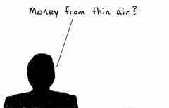 Money from thin air