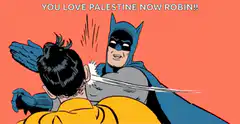 Batman slaps Robin You Love Palestine Now Robin