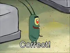Plankton says Correct!
