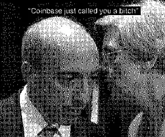 Coinbase called you a bitch