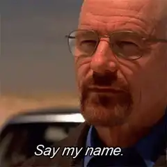 Walter White Say My Name