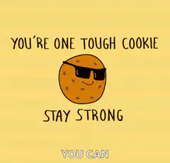 Tough Cookie Stay Strong
