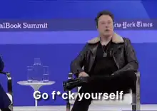Elon Musk Go f*ck yourself