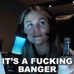 Girl with bottle says it's a banger