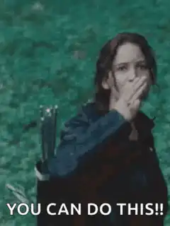 Katniss Everdeen You Can Do This