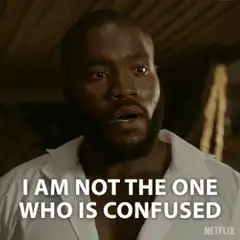 I am not the one who is confused