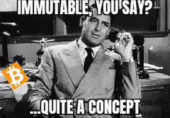 Immutable You Say Bitcoin Meme