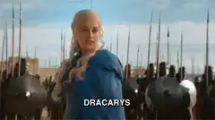 Daenerys Targaryen commands Dracarys