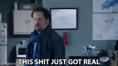 This Shit Just Got Real