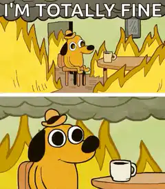 This is fine dog in burning room