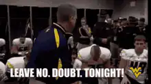 West Virginia coach leave no doubt tonight