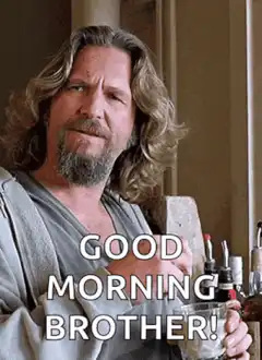 Good Morning Brother