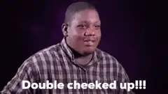 Double cheeked up!!!