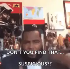 Don't You Find That Suspicious