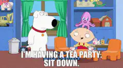 Stewie tells Brian to sit down for tea party