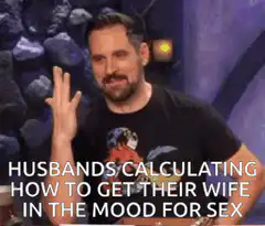 Husbands Calculating How to Get Their Wife in the Mood for Sex