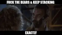 Exactly Fuck the Bears and Keep Stacking