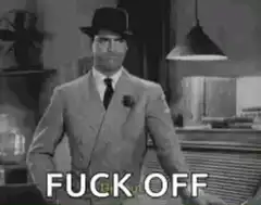 Man in suit says fuck off
