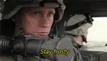 Soldier says stay frosty