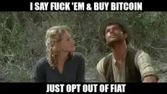I Say Fuck 'Em And Buy Bitcoin
