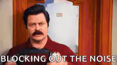 Ron Swanson blocking out the noise