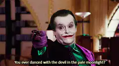 Joker You Ever Danced With The Devil