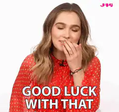 Good Luck With That Woman