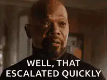 Well That Escalated Quickly Samuel L Jackson