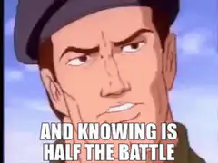 G.I. Joe And Knowing Is Half The Battle