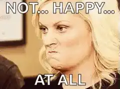 Not Happy At All