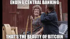 Ending Central Banking That's the Beauty of Bitcoin