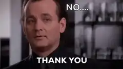 Bill Murray No Thank You