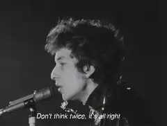 Bob Dylan singing Don't Think Twice
