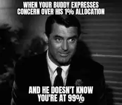 Cary Grant smirking at 1% allocation