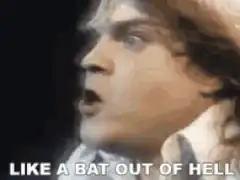 Like a bat out of hell