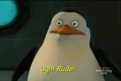 Skipper says Ugh Rude