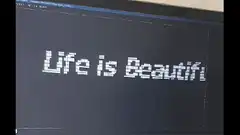 Life is Beautiful text scrolling off screen