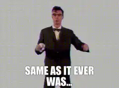 Same As It Ever Was
